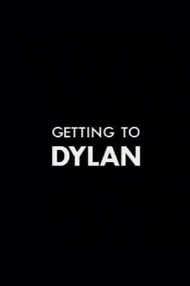 Getting to Dylan