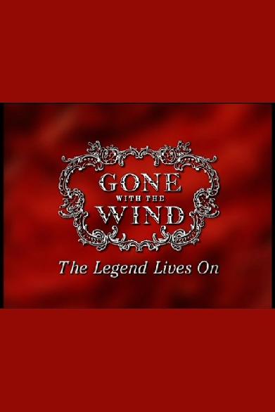 Gone With The Wind: The Legend Lives On