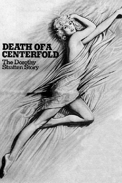 Death of a Centerfold: The Dorothy Stratten Story
