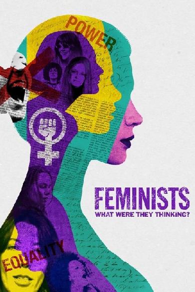 Feministinnen - Was haben sie sich gedacht?