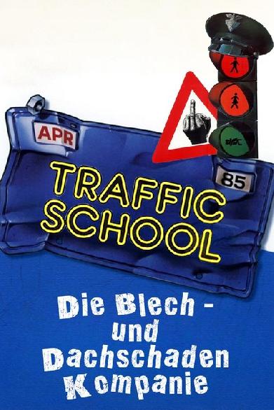 Traffic School - Die Blech- und Dachschaden-Kompanie