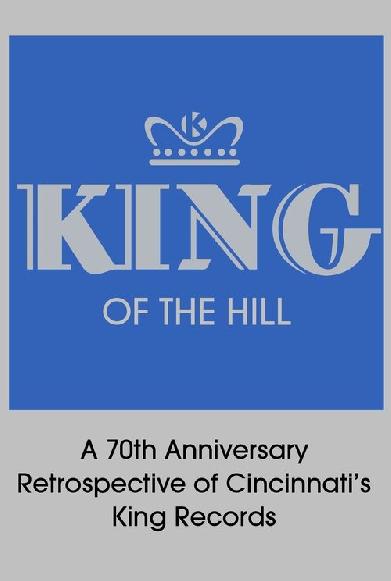 King of the Hill: A 70th Anniversary Retrospective of Cincinnati’s King Records