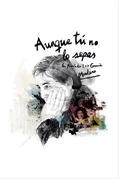Aunque tú no lo sepas: la poesía de Luis García Montero