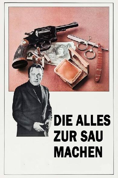Die alles zur Sau machen