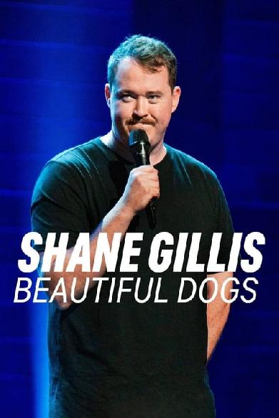 Shane Gillis: Beautiful Dogs