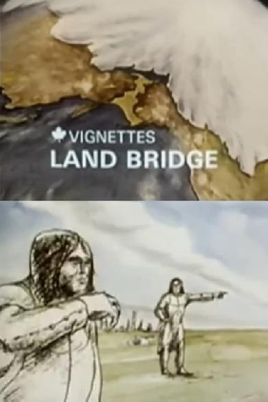 Canada Vignettes: Land Bridge