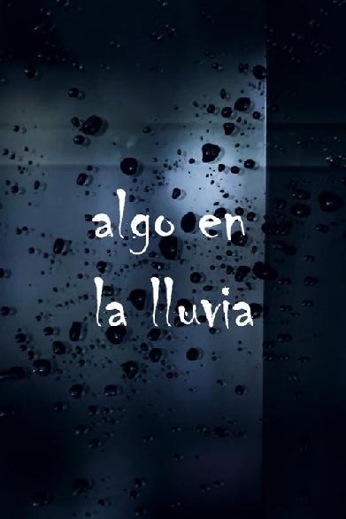 Algo en la lluvia