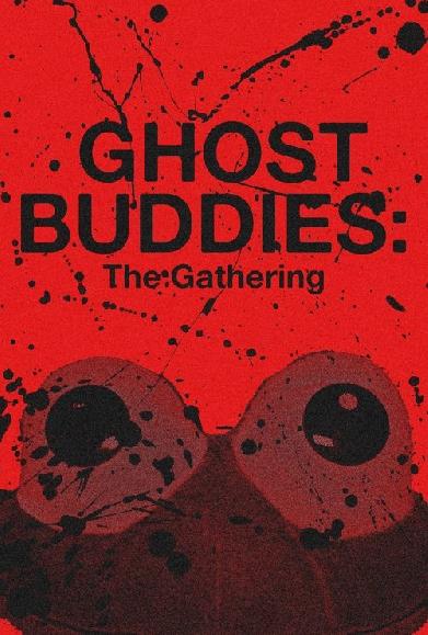 Ghost Buddies: The Gathering