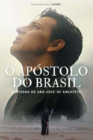 O Apóstolo do Brasil - A Missão de São José de Anchieta
