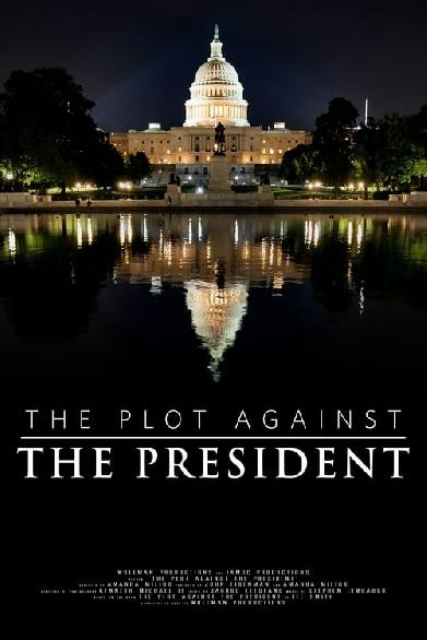 The Plot Against the President