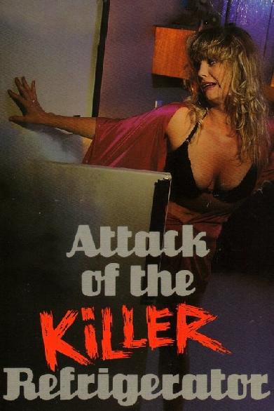 Attack of the Killer Refrigerator