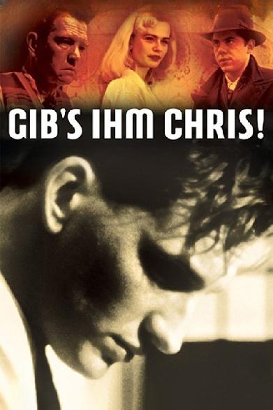 Gib's ihm Chris