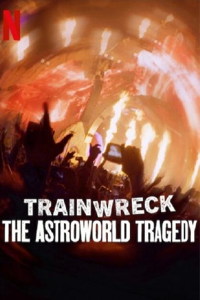 TRAINWRECK: TRAGÖDIE BEIM ASTROWORLD-FESTIVAL
