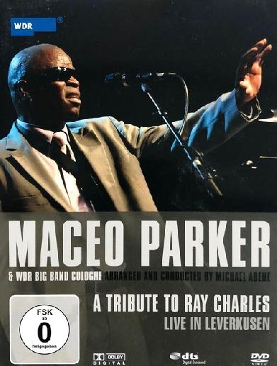 Maceo Parker & WDR Big Band Cologne - A tribute to Ray Charles - Live in Leverkusen