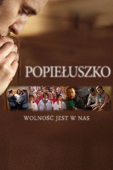 Popiełuszko. Wolność jest w nas