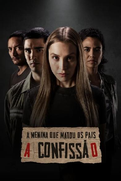 A Menina Que Matou os Pais: A Confissão