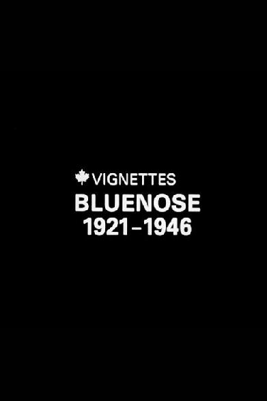 Canada Vignettes: Bluenose 1921-1946