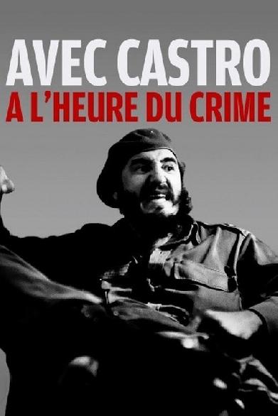 Avec Castro à l'heure du crime
