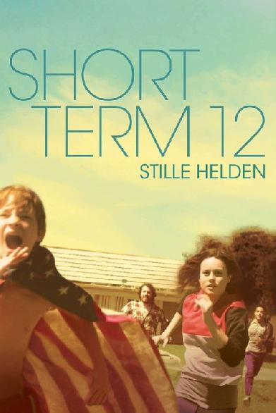 Short Term 12 - Stille Helden