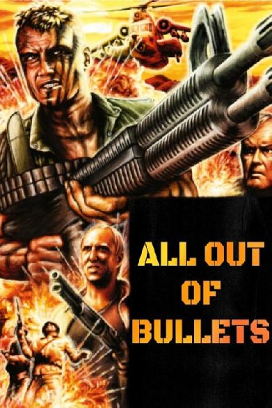 All Out of Bullets