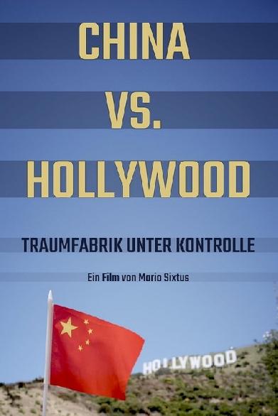 China vs. Hollywood – Traumfabrik unter Kontrolle