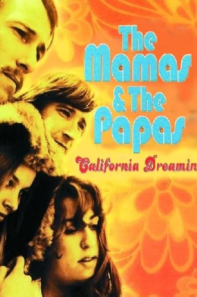 California Dreamin' - Die Geschichte von The Mamas & The Papas