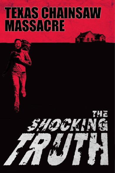 Texas Chain Saw Massacre: The Shocking Truth