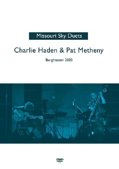 Pat Metheny & Charlie Haden - The Missouri Sky Duets Live