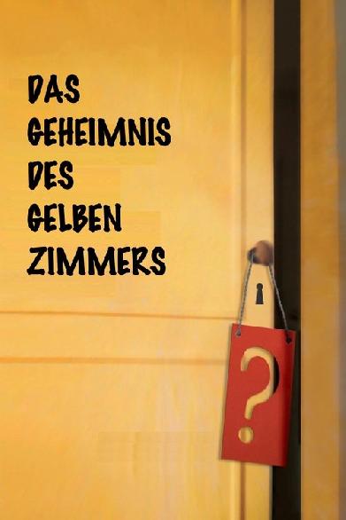 Das Geheimnis des gelben Zimmers
