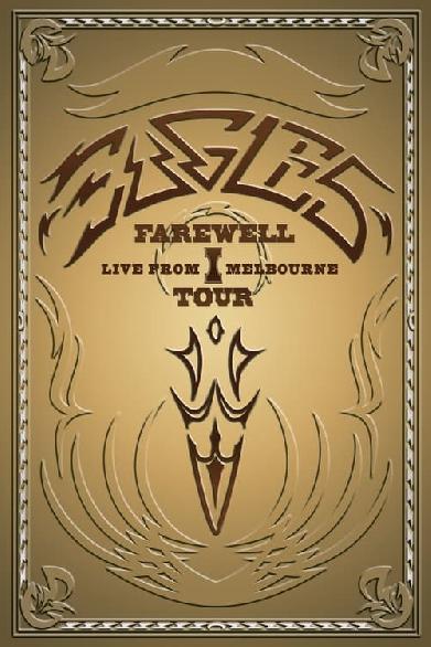 Eagles: Farewell I Tour - Live from Melbourne