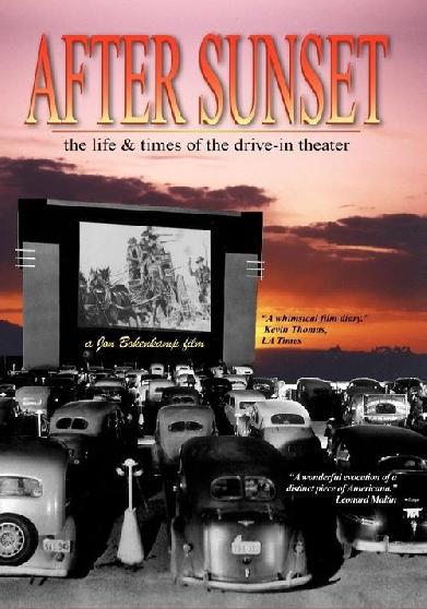 After Sunset: The Life & Times of the Drive-In Theater