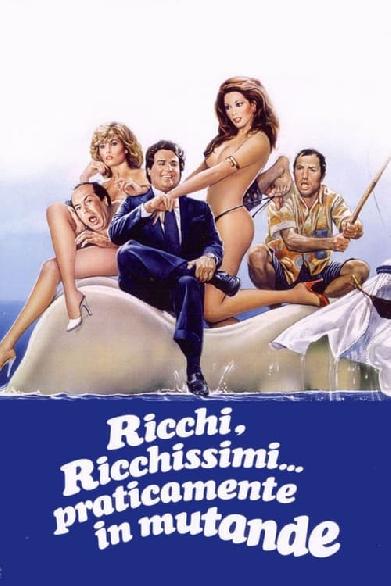 Ricchi, ricchissimi... praticamente in mutande
