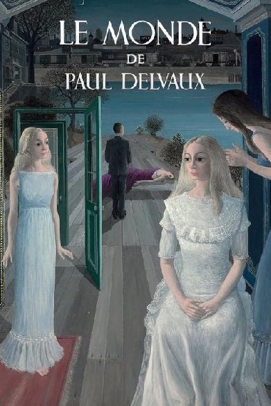 Le monde de Paul Delvaux
