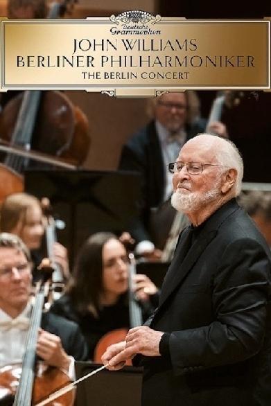 John Williams & Berliner Philharmoniker: The Berlin Concert