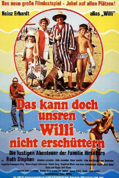 Das kann doch unsren Willi nicht erschüttern