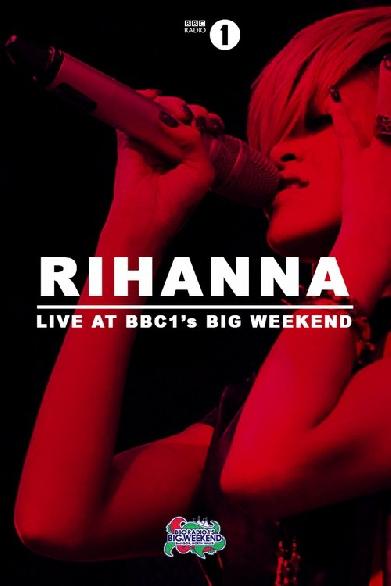 Rihanna: Live at BBC Radio 1's Big Weekend 2010