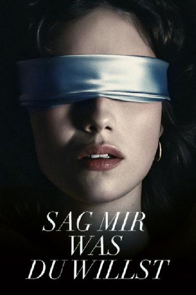 Sag mir, was du willst