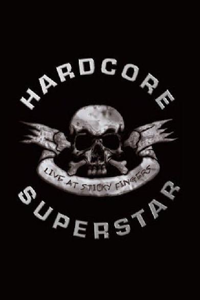Hardcore Superstar ‎– Live At Sticky Fingers