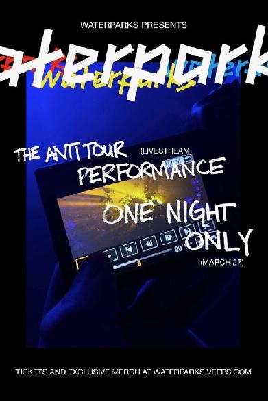 WATERPARKS: THE ANTI TOUR PERFORMANCE