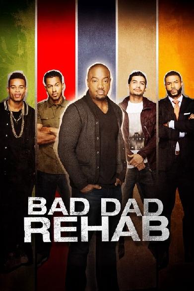 Bad Dad Rehab