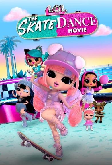 LOL Surprise! The Skate Dance Movie