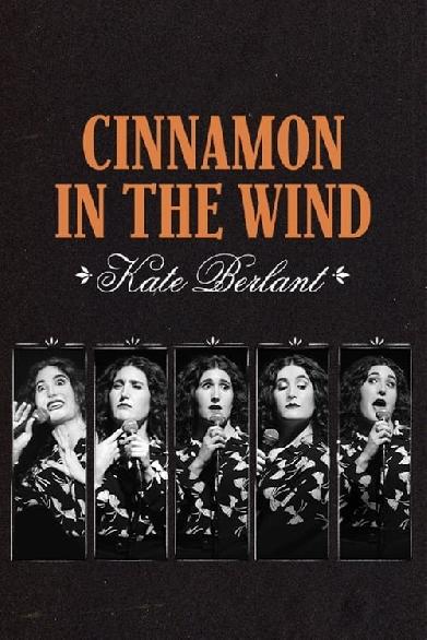 Kate Berlant: Cinnamon in the Wind